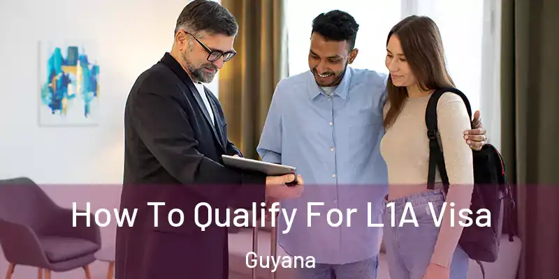  How To Qualify For L1A Visa Guyana