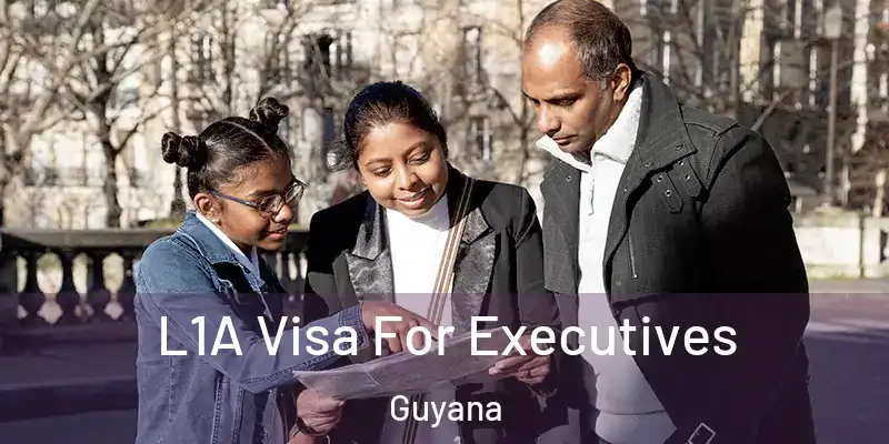  L1A Visa For Executives Guyana