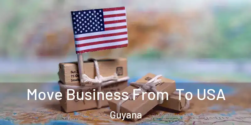  Move Business From To USA Guyana