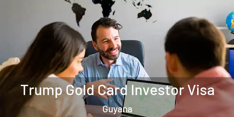  Trump Gold Card Investor Visa Guyana