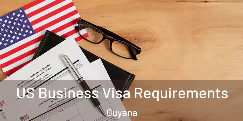  US Business Visa Requirements Guyana