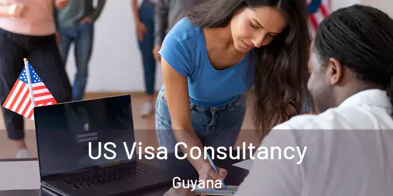  US Visa Consultancy Guyana