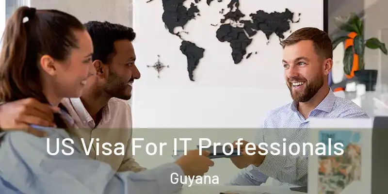  US Visa For IT Professionals Guyana