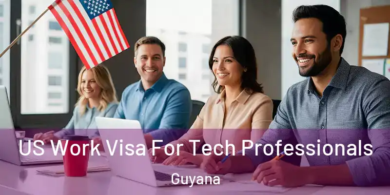  US Work Visa For Tech Professionals Guyana